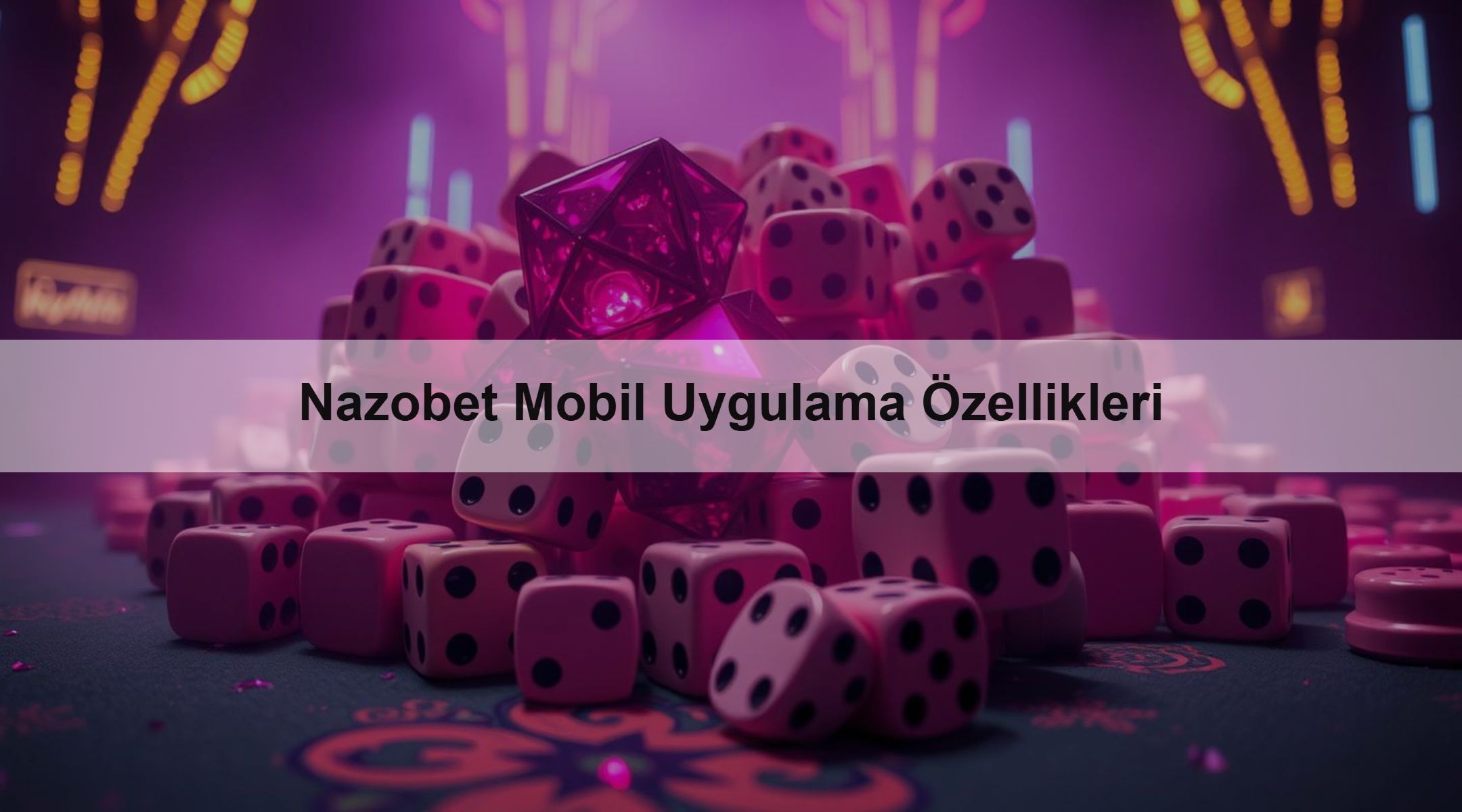 Nazobet Mobil Uygulama Özellikleri 1 Nazobet Mobil Uygulama Özellikleri